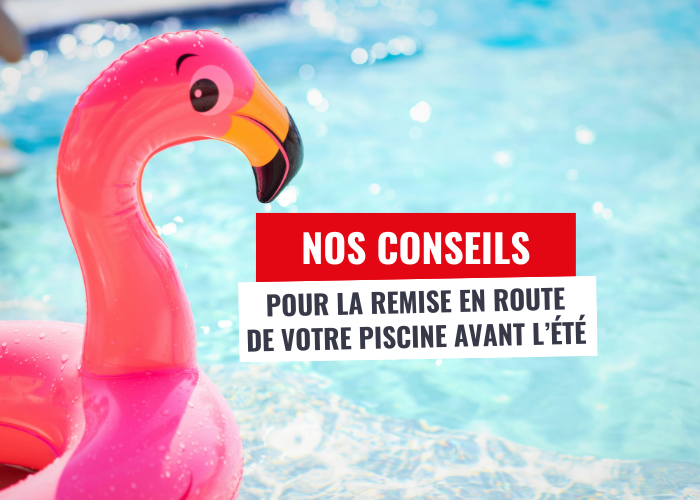 conseils remise en route piscine après hivernage