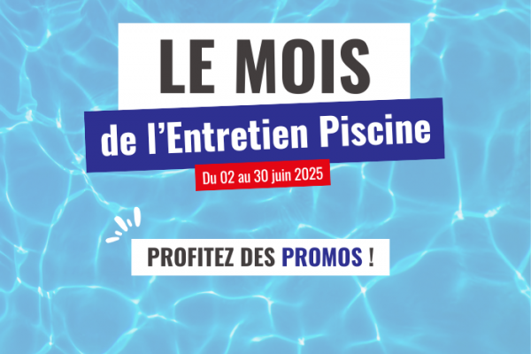 le mois de l'entretien piscine Bonifay
